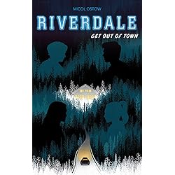 Riverdale - Get out of town (2e roman officiel dérivé de la série Netflix)