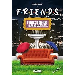 Friends - Petites histoires et grands secrets
