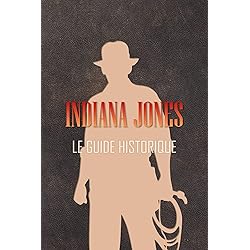 Indiana Jones : Le guide historique: 1908-1920