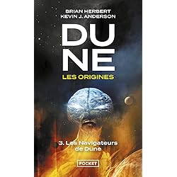 Dune, Les Origines - Tome 3 : Les Navigateurs de Dune: Les Navigateurs de Dune (3)