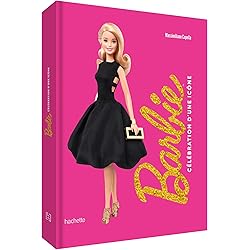 Barbie - Célébration d'une icône: Beau livre