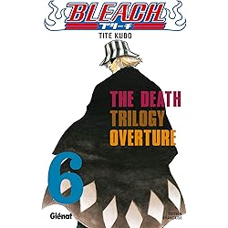 Bleach - Tome 06: The Death trilogy Overture