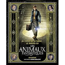 Au coeur de la magie : le making- of des Animaux Fantastiques (HarperCollins)