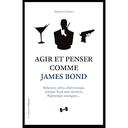 Agir et Penser comme James Bond