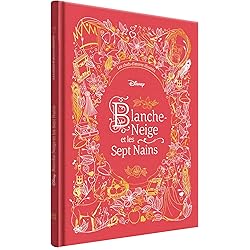 BLANCHE-NEIGE ET LES SEPT NAINS - Les Chefs-d'oeuvre Illustrés Disney - Disney Princesses