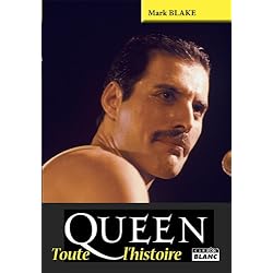 QUEEN Toute l'histoire