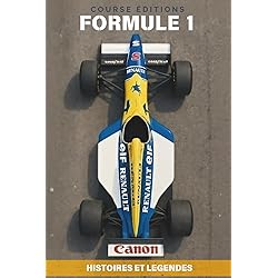 Formule 1 : Histoires et légendes: Rivalités épiques, anecdotes inoubliables et faits insolites qui ont marqué l’histoire du sport automobile