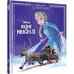 LA REINE DES NEIGES 2 - Les Grands Classiques - L'histoire du film - Disney: Nouvelle édition