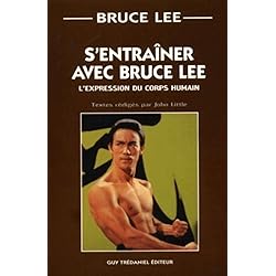 S'entrainer avec Bruce Lee - L'expression du corps humain