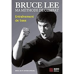 Bruce Lee - Ma méthode de combat : Entraînement de base