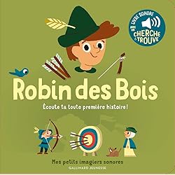 Robin des bois - Mes petits imagiers sonores - Dès 1 an