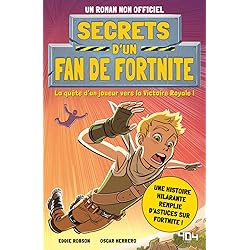 Secrets d'un fan de Fortnite - Roman adolescent - Jeu vidéo - Dès 7 ans (1)