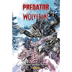 Predator Versus Wolverine : Toutes griffes dehors