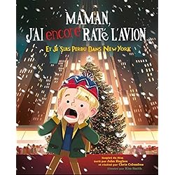 Maman j'ai (encore) raté l'avion, et je suis perdu dans New York