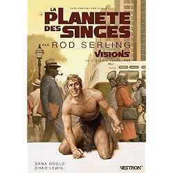 La Planète des Singes par Rod Serling - Visions - le Scénario abandonné