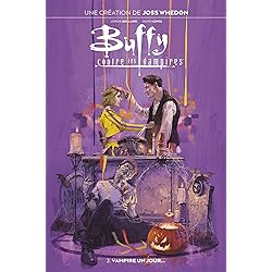 Buffy contre les Vampires T02 : Vampire un jour...