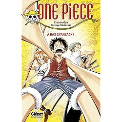 One Piece Roman - À bas Gyanzack !: À bas Gyanzack !