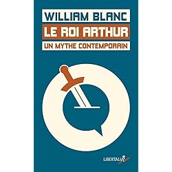 Le Roi Arthur, un mythe contemporain: De chrétien de Troyes à Kaamelott en passant par les Monty Python