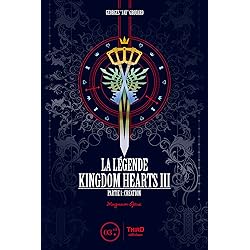 La Légende Kingdom Hearts - Tome 3: Partie 1 : Création