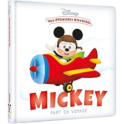 DISNEY - Mes Premières Histoires - Mickey part en voyage