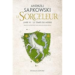 Sorceleur (Witcher), T4 : Le Temps du mépris