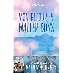 Ma vie avec les Walter Boys - tome 2 - Mon retour chez les Walter Boys: Le roman à l'origine de la série Netflix
