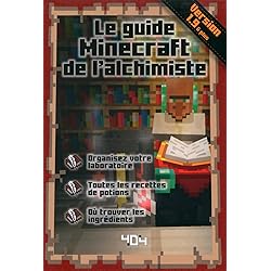 Minecraft : Le guide Minecraft de l'alchimiste, version 1.9 - Guide de jeux vidéo - Dès 8 ans