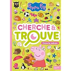 Peppa Pig - Cherche et Trouve - Dans la nature: Cherche et Trouve