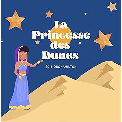 La Princesses des Dunes: Histoire courte pour enfant à partir de 5 ans à 10 ans (Histoires pour rêver)