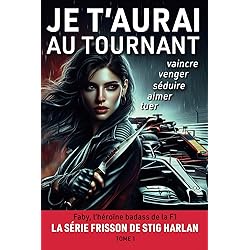 Je t'aurai au tournant - Tome 1: Faby, l'héroïne badass de la F1