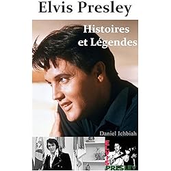 Elvis Presley, Histoires & Legendes