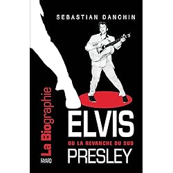Elvis Presley: ou la revanche du Sud