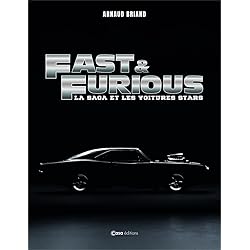 Fast and Furious - La saga et les voitures stars