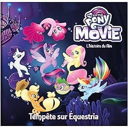 My Little Pony The movie: Tempête sur Equestria