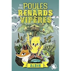 Poules, renards, vipères - Albin (tome 1) - Lecture roman jeunesse fantastique animaux - Dès 8 ans (1)
