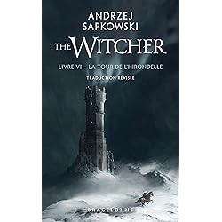 Sorceleur (Witcher) - Poche, T6 : La Tour de l'Hirondelle (traduction révisée)